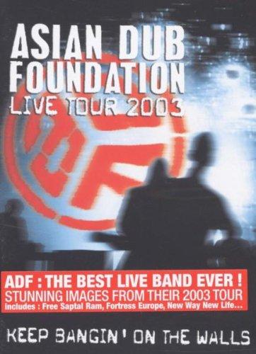 Asian Dub Foundation - Keep Bangin' On The Walls: Live 2003