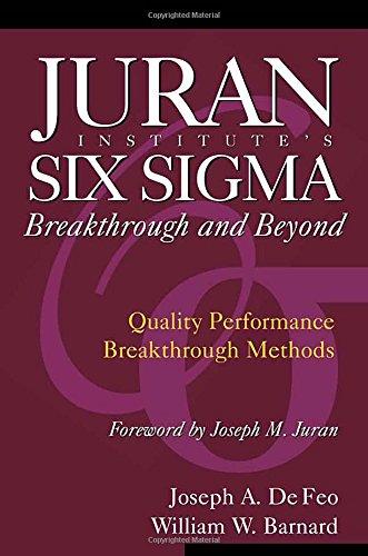 Juran Institute's Six SIGMA Breakthrough and Beyond: Quality Performance Breakthrough Methods