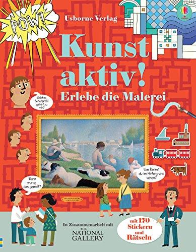 Kunst aktiv!: Erlebe die Malerei