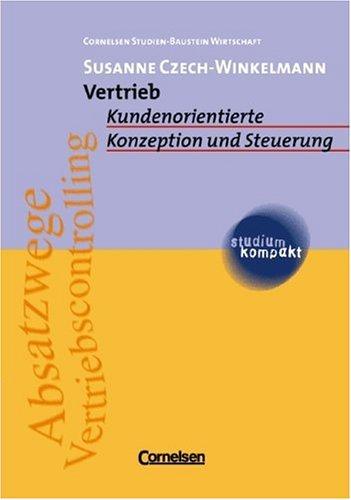 Vertrieb. Kundenorientierte Konzeption und Steuerung