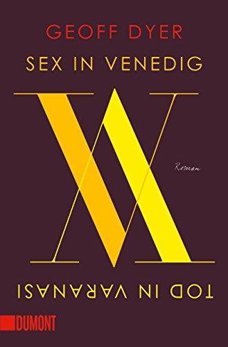 Sex in Venedig, Tod in Varanasi: Roman (Taschenbücher)