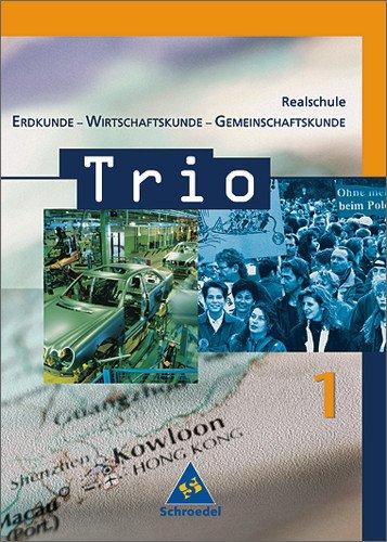 Trio - Ausgabe 2004: Trio. Erdkunde / Wirtschaftskunde / Gemeinschaftskunde für Realschulen in Baden-Württemberg - Ausgabe 2004: Schülerband 1 ( Kl. 5 / 6 ): 5./6. Klasse (Trio - EWG)