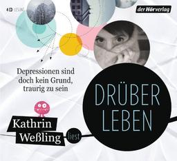 Drüberleben: Depressionen sind doch kein Grund, traurig zu sein