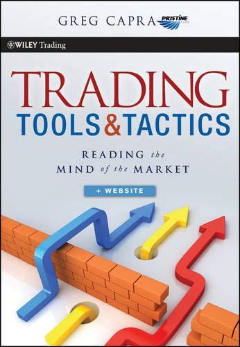 Trading Tools and Tactics: Reading the Mind of the Market. + Website (Wiley Trading Series, Band 457)