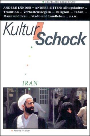 Kulturschock Iran. Kultur und Tradition im Iran