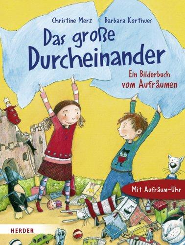 Das große Durcheinander: Ein Bilderbuch vom Aufräumen