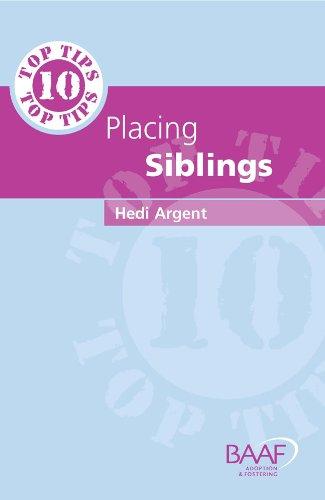 Argent, H: Ten Top Tips For Placing Siblings