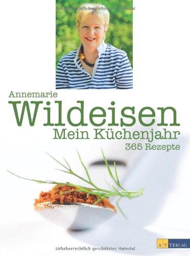 Mein Küchenjahr: 365 Rezepte für 365 Tage