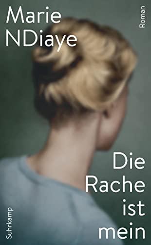 Die Rache ist mein: Roman | Eine Anwältin wird beauftragt, eine Mutter zu verteidigen, die ihre drei Kinder ermordet hat. (suhrkamp taschenbuch)