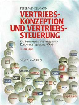 Vertriebskonzeption und Vertriebssteuerung: Die Instrumente des integrierten Kundenmanagements (CRM)