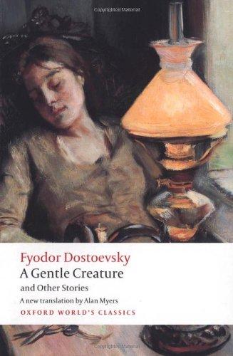 Gentle Creature and Other Stories (Oxford World's Classics)