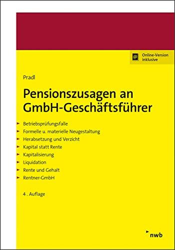 Pensionszusagen an GmbH-Geschäftsführer: Betriebsprüfungsfalle. Formelle und materielle Neugestaltung. Herabsetzung und Verzicht. Kapital statt Rente. ... des Durchführwegs. Zeitgemäße Gestaltung.