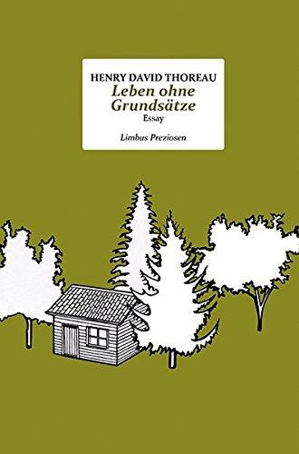 Leben ohne Grundsätze: Essay (Limbus Preziosen)