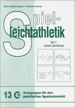 Spielleichtathletik - Teil 1: Laufen und Werfen