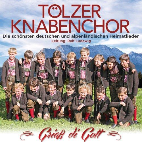 Griaß di Gott - Die schönsten deutschen und alpenländischen Heimatlieder