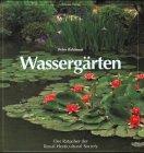 Wassergärten. Der Ratgeber der Royal Horticultural Society