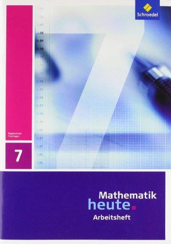 Mathematik heute - Ausgabe 2010 für Thüringen: Arbeitsheft 7