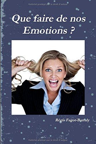 Que faire de nos Emotions ?