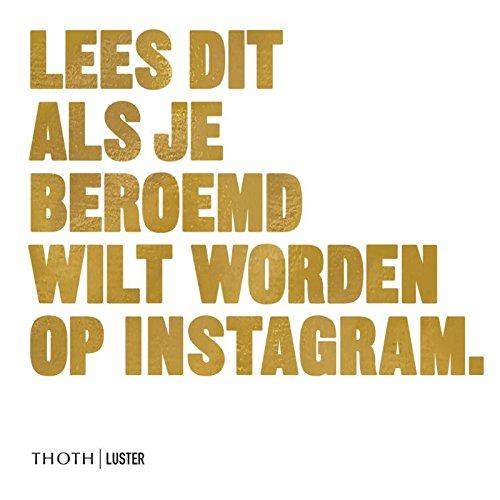 Lees dit als je beroemd wilt worden op Instagram