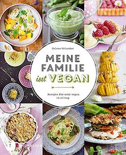 Meine Familie isst vegan - Rezepte für mehr vegan im Alltag