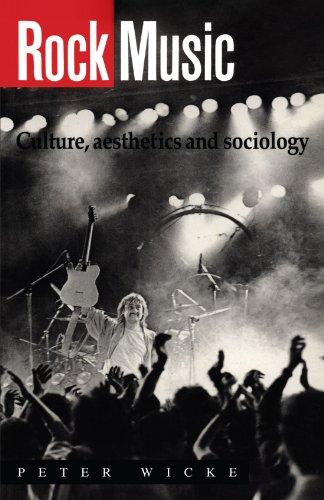 Rock Music: Culture, Aesthetics and Sociology