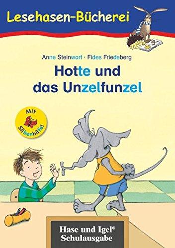 Hotte und das Unzelfunzel / Silbenhilfe: Schulausgabe