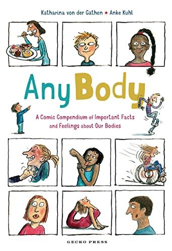 Any Body: A Comic Compendium of Important Facts and Feelings about Our Bodies