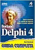 Borland Delphi 4 (Guida completa)