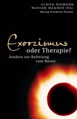 Exorzismus oder Therapie? Ansätze zur Befreiung vom Bösen