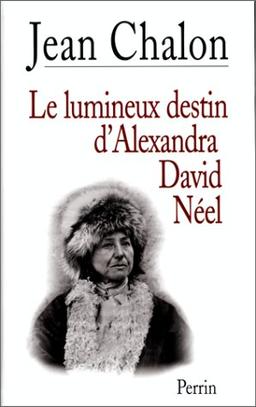 Le Lumineux destin d'Alexandra David-Neel