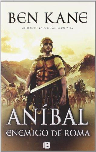 Aníbal. Enemigo de Roma (Histórica, Band 1)