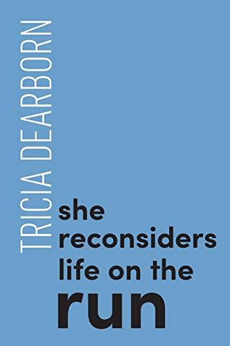 She reconsiders life on the run (Ipsi Chapbook)