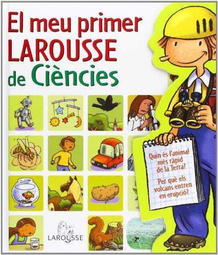 El meu primer Larousse de ciències (Larousse - Infantil / Juvenil - Catalán - A Partir De 5/6 Años)