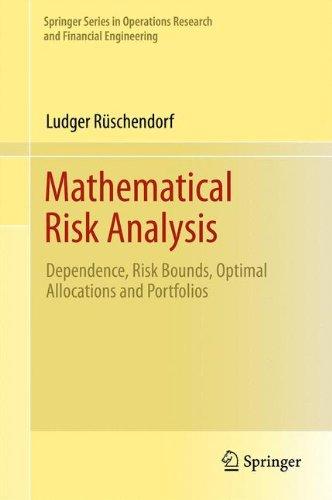 Mathematical Risk Analysis: Dependence, Risk Bounds, Optimal Allocations and Portfolios (Springer Series in Operations Research and Financial Engineering)