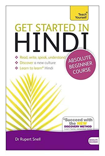 Get Started in Hindi Absolute Beginner Course: (Book and audio support) The essential introduction to reading, writing, speaking and understanding a new language (Teach Yourself Language)