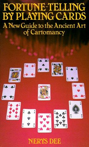 Fortune-Telling by Playing Cards: New Guide to the Ancient Art of Cartomancy