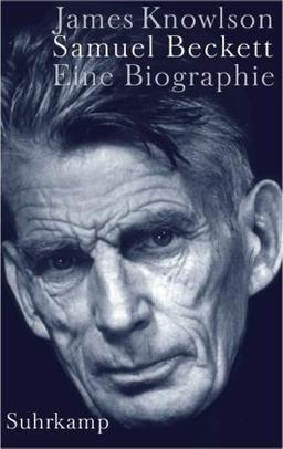 Samuel Beckett - Eine Biographie.