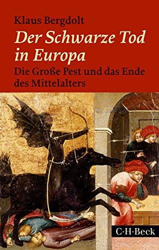 Der Schwarze Tod in Europa: Die Große Pest und das Ende des Mittelalters