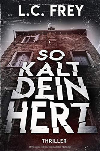 So Kalt Dein Herz: Psychothriller