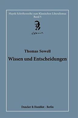 Wissen und Entscheidungen.: Herausgegeben und übersetzt von Hardy Bouillon.: Band 5 (Hayek-Schriftenreihe zum Klassischen Liberalismus)