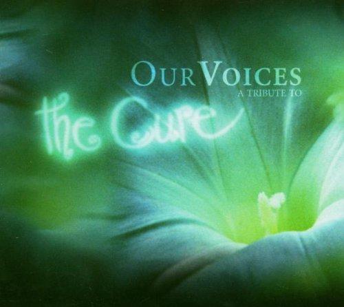 Our Voices-a Tribute to the Cure