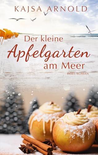 Der kleine Apfelgarten am Meer: Insel-Roman