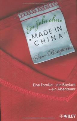 Ein Jahr ohne "Made in China": Eine Familie - ein Boykott - ein Abenteuer