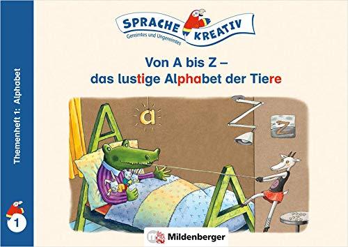 Von A bis Z – das lustige Alphabet der Tiere · Themenheft 1: Alphabet: Sprache kreativ · Gereimtes und Ungereimtes