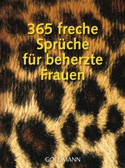 365 freche Sprüche für beherzte Frauen