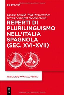 Reperti di plurilinguismo nell Italia spagnola (sec. XVI-XVII) (Pluralisierung & Autorit T)