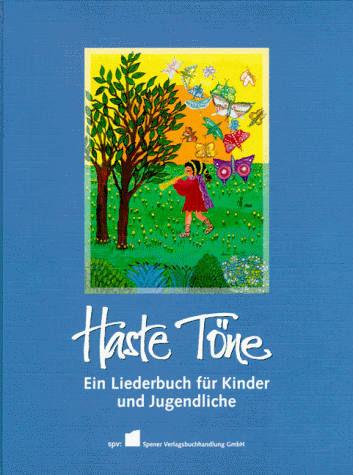 Haste Töne - Ein Liederbuch für Kinder und Jugendliche