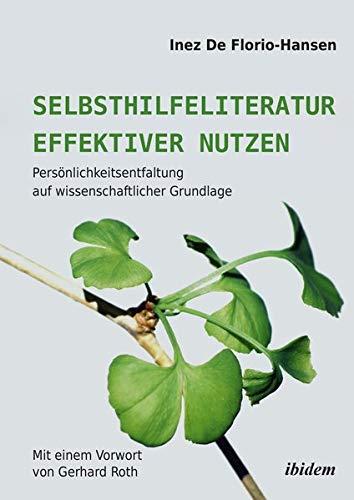 Selbsthilfeliteratur effektiver nutzen: Persönlichkeitsentfaltung auf wissenschaftlicher Grundlage