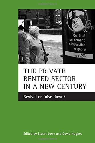 The private rented sector in a new century: Revival or False Dawn?