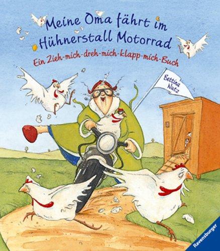 Meine Oma fährt im Hühnerstall Motorrad: Ein-zieh-mich-dreh-mich-klapp-mich-Buch